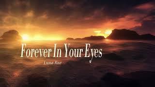 forever in your eyes - Luna Rae (official Lyrics Video)