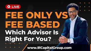 Episode  54: Fee-Only vs Fee Based? Which Advisor Is Right For You?