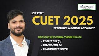 How to fill CUET 2025? B.com, BBA, BBE, BMS, and BA (Humanities) Subject Combination.