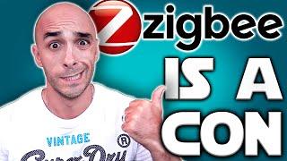 Zigbee Is A Con And The Industry Is Lying To You