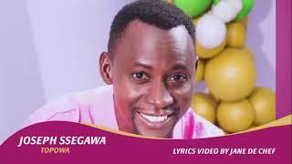 Topowa - Joseph Segawa Official Lyrics Video