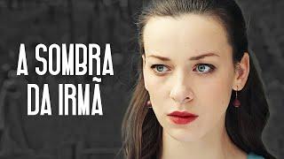 A Sombra da Irmã | Filme dublado completo | Filme romântico em Português