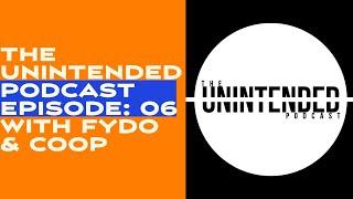 The Unintended Podcast Ep: 06