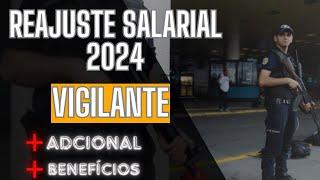 reajuste salarial 2024 para vigilantes SALÁRIO DO VIGILANTE + BENEFÍCIOS P/ 2024