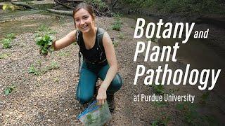 Botany and Plant Pathology : Explore the Possibilities in Purdue Agriculture