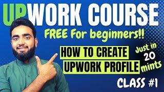 How to create an Upwork profile as a beginner | Create Upwork Account | Upwork course class #1