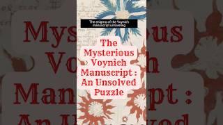 The Enigma of the Voynich Manuscript: Unraveling the Mystery of the Mysterious Text