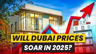 Will Dubai Property Prices Soar In 2025? | Dubai Property Investment | Dubai Real Estate