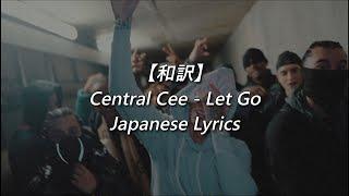 【和訳】Central Cee - Let Go (Lyrics)