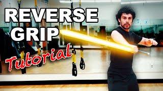 LIGHTSABER TUTORIAL | REVERSE GRIP