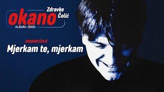 Zdravko Colic - Mjerkam te, mjerkam - (Audio 2000)