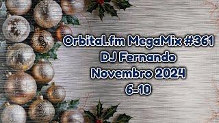 Orbital.fm MegaMix - #361 (Novembro 2024) - DJ Fernando (6-10)