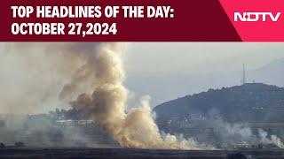 Israel Iran Latest News | Israel 'Avenges' Iran's October Attack | Top Headlines Of Day: October 27