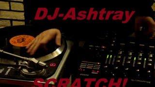 DJ - Ashtray Scratch! Free style at friends houes