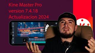 KineMaster Pro versión 7.5. REVIEW actualización octubre 2024