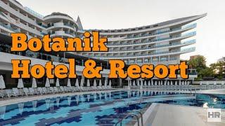 BOTANIK HOTEL&RESORT 5 * Alanya, Turkey 