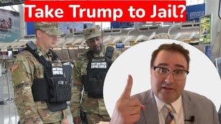 Will National Guard take President Trump to Jail?