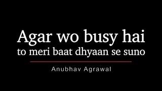 Agar Wo Busy Hai… To Ye Video Miss Mat Karna  - Anubhav Agrawal