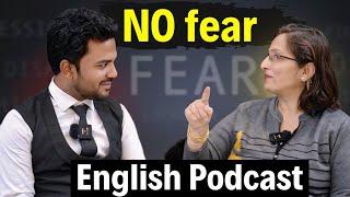 How to be Fearless ? | How to build Confidence ? | English Podcast | Learn English with Podcast