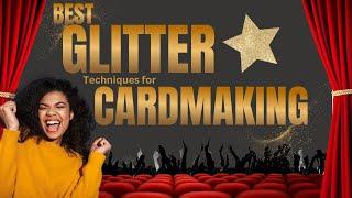 Best Glitter Techniques For Cards | How To Use Glitter On Cards | How To Stick Glitter To Cards