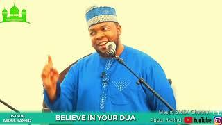 BELIEVE IN YOUR DUA [SUPPLICATION] || BY USTADH ABDUL RASHID