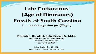 Don Kirkpatrick: Late Cretaceous (Age of Dinosaurs) Fossils of South Carolina