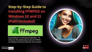 Step by Step Guide to Installing FFMPEG on Windows 10 and 11 Path Included