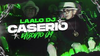 LAALO DJ | CASERIO TV EPISODIO 04 SET RKT