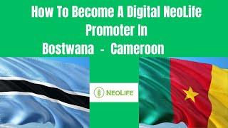 How To Become A Digital NeoLife Promoter From Bostwana or Camerroon and earn in Dollars