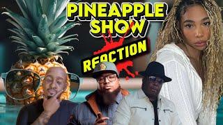 The Pineapple Reaction Show