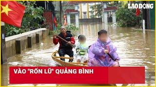 Vào "rốn lũ" Quảng Bình | Báo Lao Động