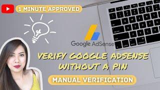 How To Verify Google Adsense WITHOUT a PIN as of 2022 | PIN not Arrived | Manual ID Verification