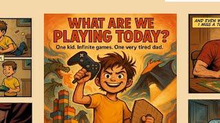 What Are We Playing Today? (by DadTunes)