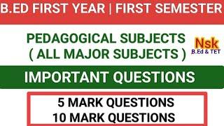 B.ED FIRST YEAR | FIRST SEMESTER | PEDAGOGICAL SUBJECTS | IMPORTANT QUESTIONS