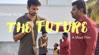 The Future || Short Film || Dinesh KJ ||