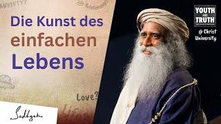 Ein einfaches Leben und was dem im Weg steht: Sadhguru's Leitfaden für Klarheit und Freiheit