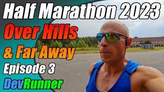 DevRunner: Half Marathon 2023 - Over Hills & Far Away! - Episode 3