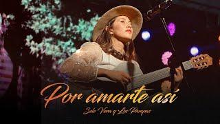 Sele Vera y Los Pampas - Por amarte así