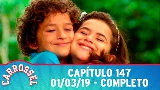 Carrossel | Capítulo 147 - 01/03/19, completo