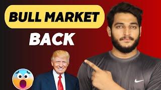 Bull Market Is Back || Donald Trump Helps You To Full Fill Your Dreams