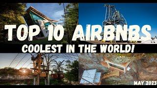 TOP 10 COOLEST AIRBNBS!