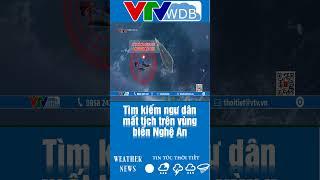 Tìm kiếm ngư dân mất tích trên vùng biển Nghệ An | VTVWDB