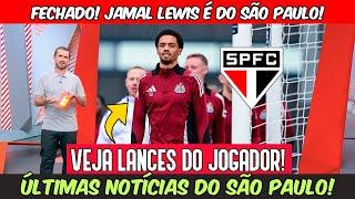 REFORÇO EUROPEU SURPREENDE! JAMAL LEWIS É DO SPFC, VEJA LANCES; SANTIAGO LONGO TAMBÉM VEM