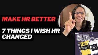 7 Things I Wish HR Changed Immediately #hr #change | The Corporate Kindergarten