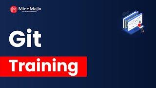 Git Training | Git Certification Course Online | Git Training For Beginners | MindMajix