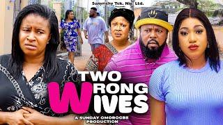 TWO WRONG WIVES (New Movie 2024) Mary Igwe Queeneth Hilbert Ohaebuka Sochima Latest Nigerian Movies