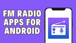 5 Best Free FM Radio Apps For Android   | Online, Offline FM Radio App