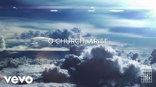 Keith & Kristyn Getty - O Church Arise (Arise, Shine) (Lyric Video) ft. Chris Tomlin