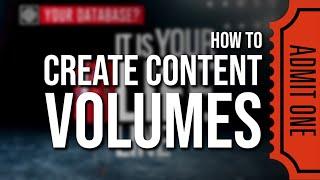 How to Create Content Volumes