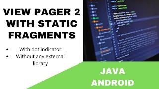 ANDROID - VIEWPAGER 2 WITH STATIC FRAGMENTS TUTORIAL IN JAVA